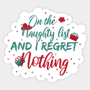 On The Naughty List And I Regret Nothing funny christmas Sticker